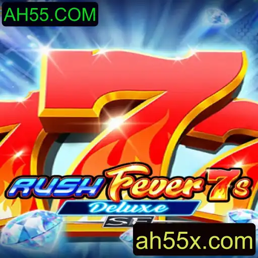 Descubra o Fascinante Mundo de RushFever7sDeluxeSE e as Oportunidades da AH55.COM